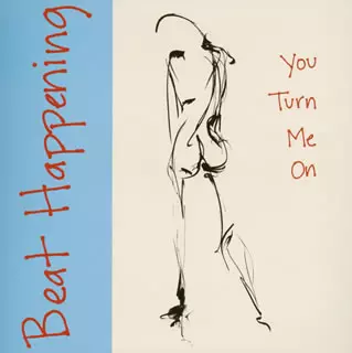 YOU TURN ME ON / ユー・ターン・ミー・オン/BEAT HAPPENING/ビート