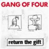 GANG OF FOUR / ギャング・オブ・フォー / RETURN THE GIFT / リターン・ザ・ギフト