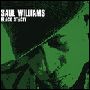 SAUL WILLIAMS / ソウル・ウィリアムズ / BLACK STACEY