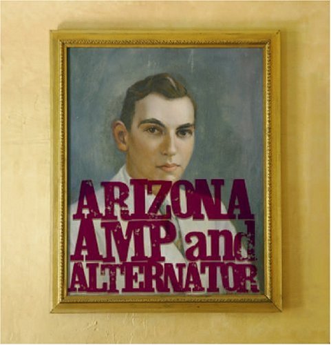 ARIZONA AMP AND ALTERNATOR / アリゾナ・アンプ・アンド・オルタネイター / ARIZONA AMP AND ALTERNATOR / アリゾナ・アンプ・アンド・オルタネイター