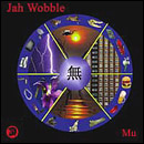 JAH WOBBLE / ジャー・ウォブル / MU