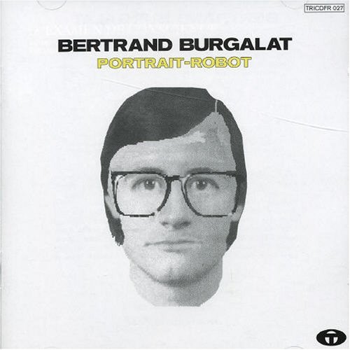 BERTRAND BURGALAT / ベルトラン・ブルガラ / PORTRAIT-ROBOT