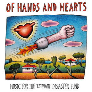 V.A. (GUITAR POP/POWER POP/NEO ACOUSTIC) / OF HANDS AND HEARTS: MUSIC FOR THE TSUNAMI DISASTER FUND