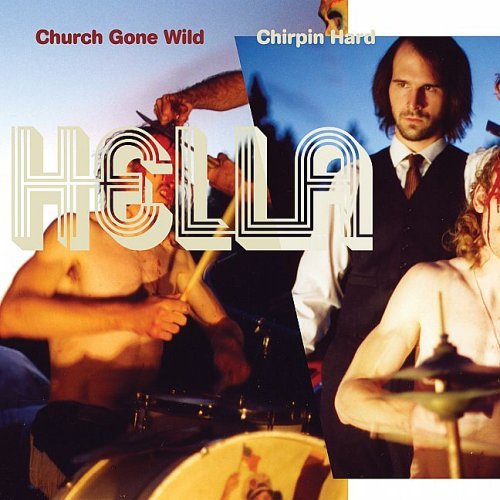 HELLA / ヘラ / CHURCH GONE WILD/CHIRPIN HARD / チャーチ・ゴーン・ワイルド/チャーピン・ハード