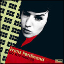 FRANZ FERDINAND / フランツ・フェルディナンド / DO YOU WANT TO (CD1)