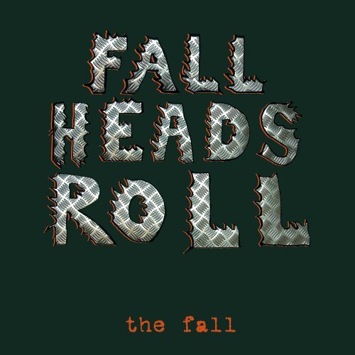 THE FALL / ザ・フォール / FALL HEADS ROLL (LIMITED EDITION)