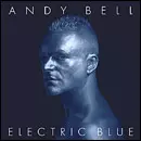 ANDY BELL (ERASURE) / アンディ・ベル / ELECTRIC BLUE
