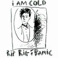 RIP RIG + PANIC / リップ・リグ・アンド・パニック / I'M COLD PLUS