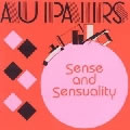 AU PAIRS / オー・ペアーズ / SENSE AND SENSUALITY