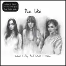 THE LIKE / ライク / WHAT I SAY AND WHAT I MEAN (ENHANCED)
