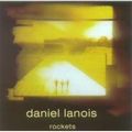DANIEL LANOIS / ダニエル・ラノワ / ROCKETS / ロケッツ