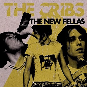 CRIBS / クリブス / NEW FELLAS