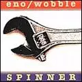 BRIAN ENO & JAH WOBBLE / ブライアン・イーノ・アンド・ジャー・ワッブル / SPINNER