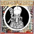 FUTURE PIGEON / フューチャー・ピゲオン / ECHODELIC SOUNDS OF FUTURE PIGEON
