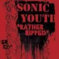 RATHER RIPPED / ラザー・リップト/SONIC YOUTH/ソニック・ユース