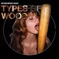 WHIRLWIND HEAT / ホワールウィンド・ヒート / TYPES OF WOOD