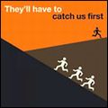 V.A. (UK & EU) / THEY'LL HAVE TO CATCH US FIRST