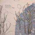 FIELDS / フィールズ / 8 FROM THE VILLAGE / エイト・フロム・ザ・ヴィレッジ