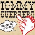 TOMMY GUERRERO / トミー・ゲレロ / FROM THE SOIL TO THE SOUL / フロム・ザ・ソイル・トゥ・ザ・ソウル
