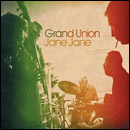 GRAND UNION / グランド・ユニオン / JANE JANE