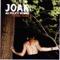 JOAN AS POLICE WOMAN / ジョーン・アズ・ポリス・ウーマン / ETERNAL FLAME