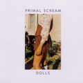 PRIMAL SCREAM / プライマル・スクリーム / DOLLS