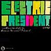 ELECTRIC PRESIDENT / エレクトリック・プレジデント / YOU HAVE THE RIGHT TO REMAIN AWESOME : VOL.1