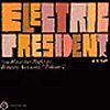 ELECTRIC PRESIDENT / エレクトリック・プレジデント / YOU HAVE THE RIGHT TO REMAIN AWESOME : VOL.2