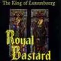 ROYAL BASTARD / ロイヤル・バスタード(紙ジャケ)/KING OF LUXEMBOURG