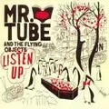 MR.TUBE AND THE FLYING OBJECTS / LISSEN UP