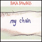 BMX BANDITS / BMX・バンディッツ / MY CHAIN