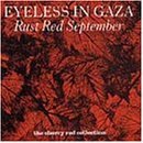 EYELESS IN GAZA / アイレス・イン・ギャザ / RUST RED SEPTEMBER