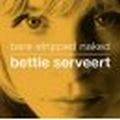 BETTIE SERVEERT / ベティ・サーヴァート / BARE STIRPPED NAKED (CD+DVD)