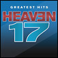HEAVEN 17 / ヘヴン17 / GREATEST HITS