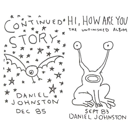 DANIEL JOHNSTON / ダニエル・ジョンストン / CONTINUED STORY + HI HOW ARE YOU