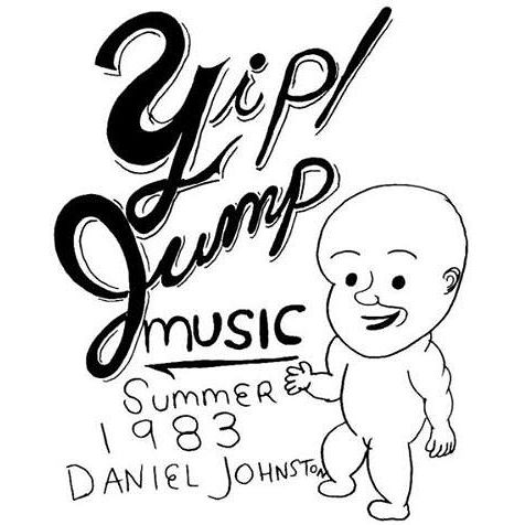 DANIEL JOHNSTON / ダニエル・ジョンストン / YIP / JUMP MUSIC