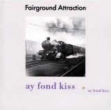 FAIRGROUND ATTRACTION / フェアーグラウンド・アトラクション / AY FOND KISS / ラスト・キッス