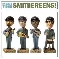SMITHEREENS / スミザリーンズ / MEET THE SMITHEREENS!