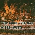 THE GOOD, THE BAD & THE QUEEN / ザ・グッド、ザ・バッド&ザ・クイーン / GOOD THE BAD & THE QUEEN