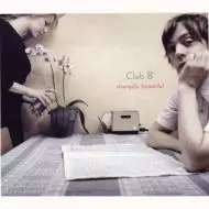 CLUB 8 / クラブ 8 / STRANGELY BEAUTIFUL / ストレンジェリー・ビューティフル