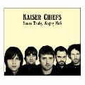 KAISER CHIEFS / カイザー・チーフス / YOURS TRULY ANGRY MOB