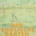 DER ENGLISCHE GARTEN / EINE NEUE WELT