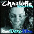 CHARLOTTE HATHERLEY / シャーロット・ハザレイ / DEEP BLUE