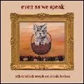 EVEN AS WE SPEAK / イーヴン・アズ・ウィ・スピーク商品一覧｜ROCK