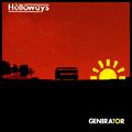 HOLLOWAYS / ホロウェイズ / GENERATOR