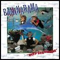 BANANARAMA / バナナラマ / DEEP SEA SKIVING (REMASTERED & EXPANDED)