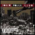 TOKYO POLICE CLUB / トーキョー・ポリス・クラブ / YOUR ENGLISH