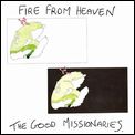 GOOD MISSIONARIES / グッド・ミッショナリーズ / FIRE FROM HEAVEN / 天国からの焔
