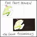 GOOD MISSIONARIES / グッド・ミッショナリーズ / FIRE FROM HEAVEN / 天国からの焔