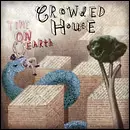 CROWDED HOUSE / クラウデッド・ハウス / TIME ON EARTH